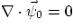 $\nabla\cdot\vec\psi_0=0$