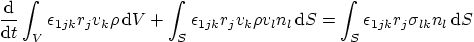 \begin{displaymath}
\frac{{\rm d}}{{\rm d}t}\int_V \epsilon_{1jk} r_j v_k \rho ...
...m d}S =
\int_S \epsilon_{1jk} r_j \sigma_{lk} n_l { \rm d}S
\end{displaymath}
