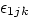 $\epsilon_{1jk}$