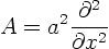 \begin{displaymath}
A= a^2 \frac{\partial^2}{\partial x^2}
\end{displaymath}