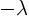 $-\lambda$