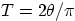 $T=2\theta/\pi$