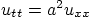 $u_{tt}=a^2u_{xx}$