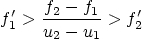 \begin{displaymath}
f'_1 > \frac{f_2-f_1}{u_2-u_1} > f'_2
\end{displaymath}