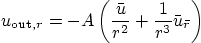\begin{displaymath}
u_{{\rm out},r} =
- A \left(\frac{\bar u}{r^2} + \frac{1}{r^3} \bar u_{\bar r}\right)
\end{displaymath}