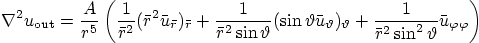 \begin{displaymath}
\nabla^2 u_{\rm out} = \frac{A}{r^5}
\left(
\frac{1}{\bar...
...c{1}{\bar r^2\sin^2\vartheta}\bar u_{\varphi\varphi}
\right)
\end{displaymath}