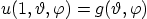 \begin{displaymath}
u(1,\vartheta,\varphi)=g(\vartheta,\varphi)
\end{displaymath}
