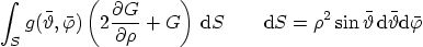 \begin{displaymath}
\int_S g(\bar\vartheta,\bar\varphi)
\left(2 \frac{\partial...
...o^2 \sin\bar\vartheta {\rm d}\bar\vartheta{\rm d}\bar\varphi
\end{displaymath}