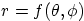 $r=f(\theta,\phi)$
