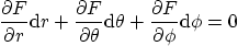 \begin{displaymath}
\frac{\partial F}{\partial r} {\rm d}r +
\frac{\partial F}...
...m d}\theta +
\frac{\partial F}{\partial\phi} {\rm d}\phi = 0
\end{displaymath}