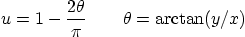 \begin{displaymath}
u = 1 -\frac{2\theta}{\pi} \qquad \theta=\arctan(y/x)
\end{displaymath}