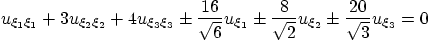 \begin{displaymath}
u_{\xi_1\xi_1} + 3 u_{\xi_2\xi_2} + 4 u_{\xi_3\xi_3}
\pm \...
...8}{\sqrt{2}} u_{\xi_2}
\pm \frac{20}{\sqrt{3}} u_{\xi_3} = 0
\end{displaymath}
