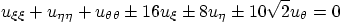 \begin{displaymath}
u_{\xi\xi} + u_{\eta\eta} + u_{\theta\theta}
\pm 16 u_{\xi}
\pm 8 u_{\eta}
\pm 10\sqrt{2} u_{\theta} = 0
\end{displaymath}