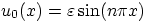 $u_0(x)=\varepsilon\sin(n{\pi}x)$