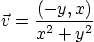 \begin{displaymath}
\vec v = \frac{(-y,x)}{x^2+y^2}
\end{displaymath}
