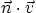 $\vec
n\cdot\vec v$