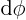 ${\rm
d}\phi$