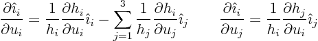 \begin{displaymath}
\frac{\partial {\hat\imath}_i}{\partial u_i} =
\frac{1}{h_...
...frac{1}{h_i} \frac{\partial h_j}{\partial u_i} {\hat\imath}_j
\end{displaymath}