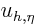 $u_{h,\eta}$