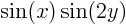 $\sin(x)\sin(2y)$
