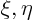 $\xi,\eta$