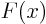 $F(x)$
