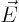 $\vec E$