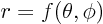 $r=f(\theta,\phi)$
