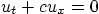 $u_t
+ c u_x=0$