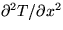 $\partial^2 T/\partial x^2$