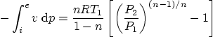 \begin{displaymath}
- \int_i^e v \; {\rm d} p =
\frac{nRT_1}{1-n}\left[\left(\frac{P_2}{P_1}\right)^{(n-1)/n}-1\right]
\end{displaymath}