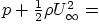 $p+\frac12\rho U_\infty^2 =$