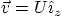 $\vec v = U{\hat \imath}_z$