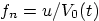 $f_n=u/V_0(t)$