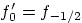 $f_0'=f_{-1/2}$