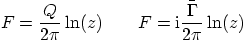 \begin{displaymath}
F=\frac{Q}{2\pi}\ln(z)
\qquad
F={\rm i}\frac{\bar\Gamma}{2\pi}\ln(z)
\end{displaymath}