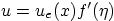 $u=u_e(x)f'(\eta)$