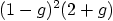$(1-g)^2(2+g)$