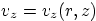 $v_z=v_z(r,z)$