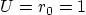 $U=r_0=1$