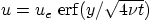 $u=u_e\;{\rm erf}(y/\sqrt{4\nu t})$