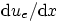 ${\rm d}u_e/{\rm d}x$