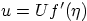 $u=Uf'(\eta)$