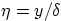 $\eta=y/\delta$