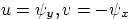 $u=\psi_y, v=-\psi_x$