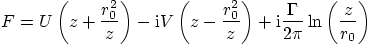 \begin{displaymath}
F =
U \left(z+\frac{r_0^2}{z}\right)
-{\rm i} V \left(...
...)
+{\rm i}\frac{\Gamma}{2\pi}\ln\left(\frac{z}{r_0}\right)
\end{displaymath}