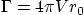 $\Gamma=4\pi V r_0$