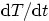 ${\rm d}{T}/{\rm d}{t}$