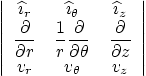 \begin{displaymath}
\left\vert
\begin{array}{ccc}
{\widehat \imath}_r & {\wid...
...partial z} \\
v_r & v_\theta & v_z
\end{array} \right\vert
\end{displaymath}