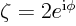 $\zeta=2
e^{{\rm i}\phi}$